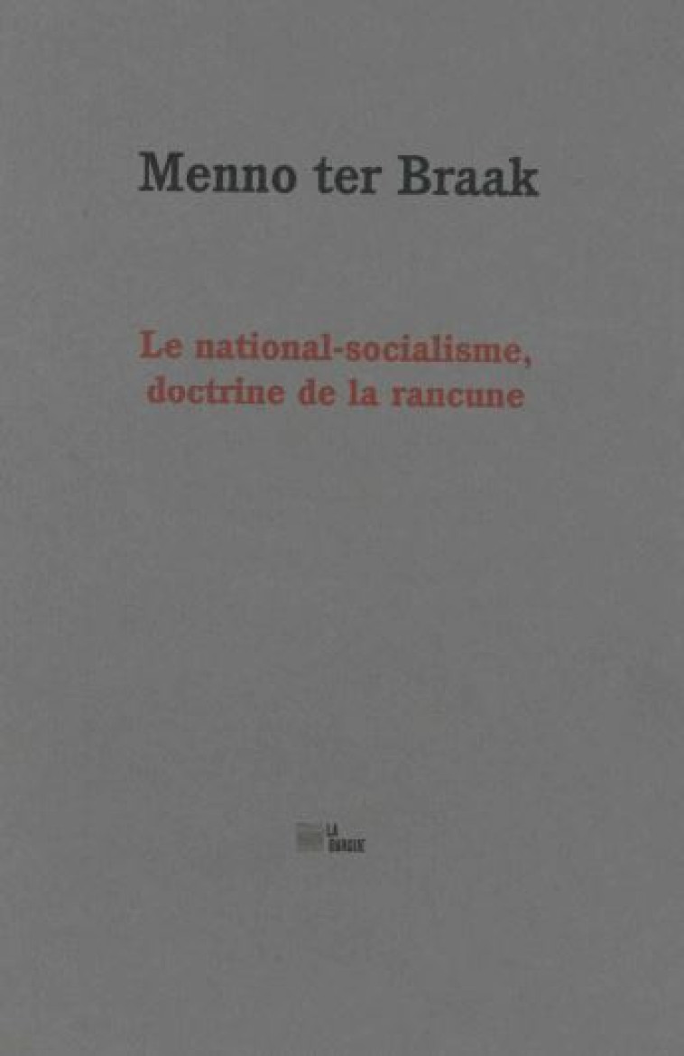 Le national-socialisme, doctrine de la rancune - Menno ter Braak - BARQUE