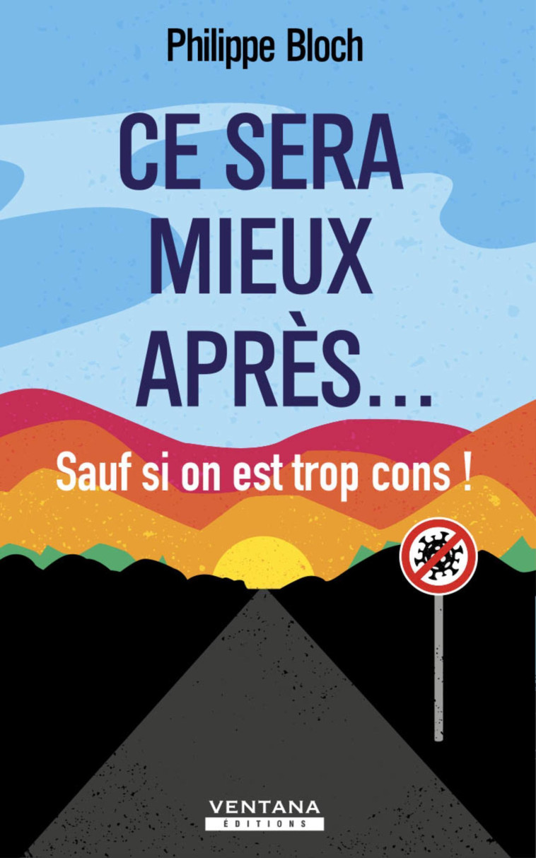 Ce sera mieux après... sauf si on est trop cons ! - Philippe Bloch - VENTANA