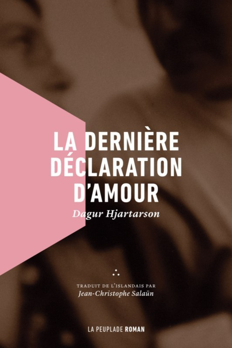 La dernière déclaration d'amour - Dagur Hjartarson - LA PEUPLADE