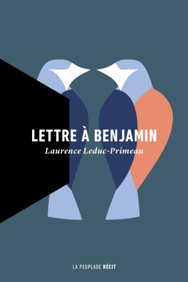 Lettre à Benjamin - Laurence Leduc-Primeau - LA PEUPLADE