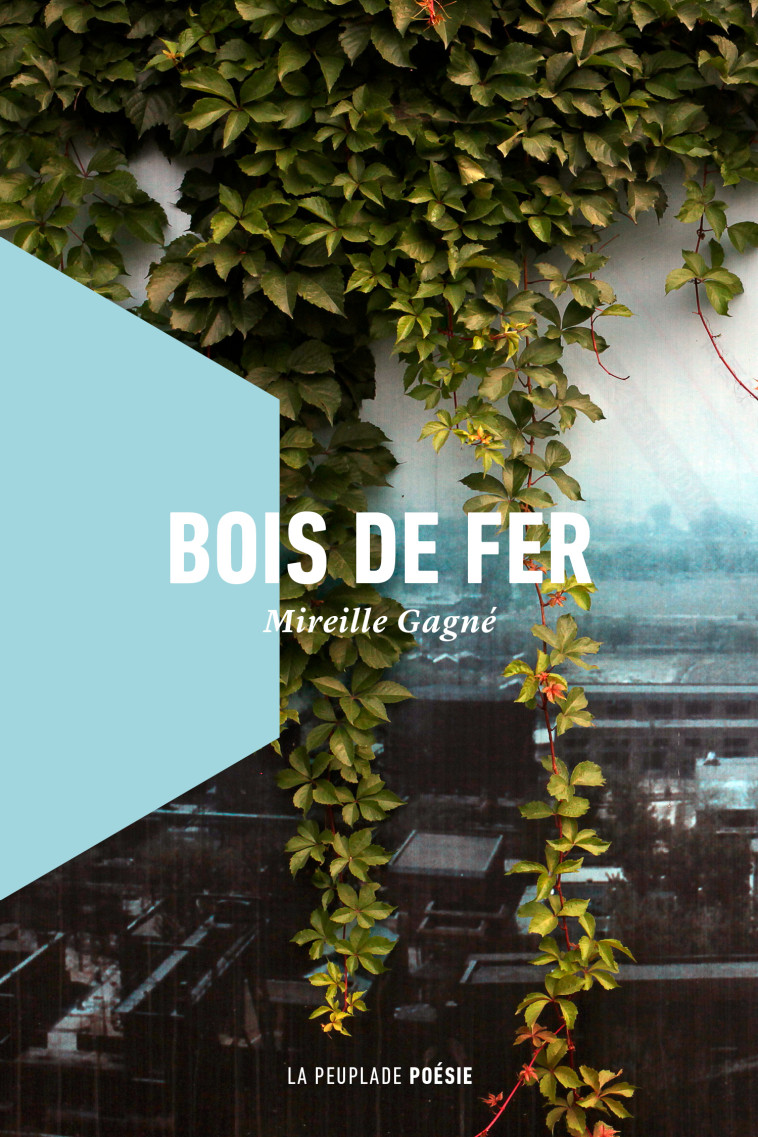 Bois de fer - Mireille Gagné - LA PEUPLADE