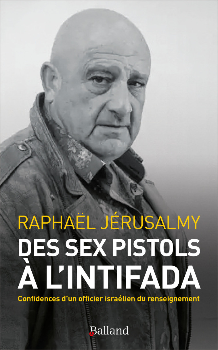 Des Sex Pistols à l'Intifada - Raphaël Jerusalmy - BALLAND