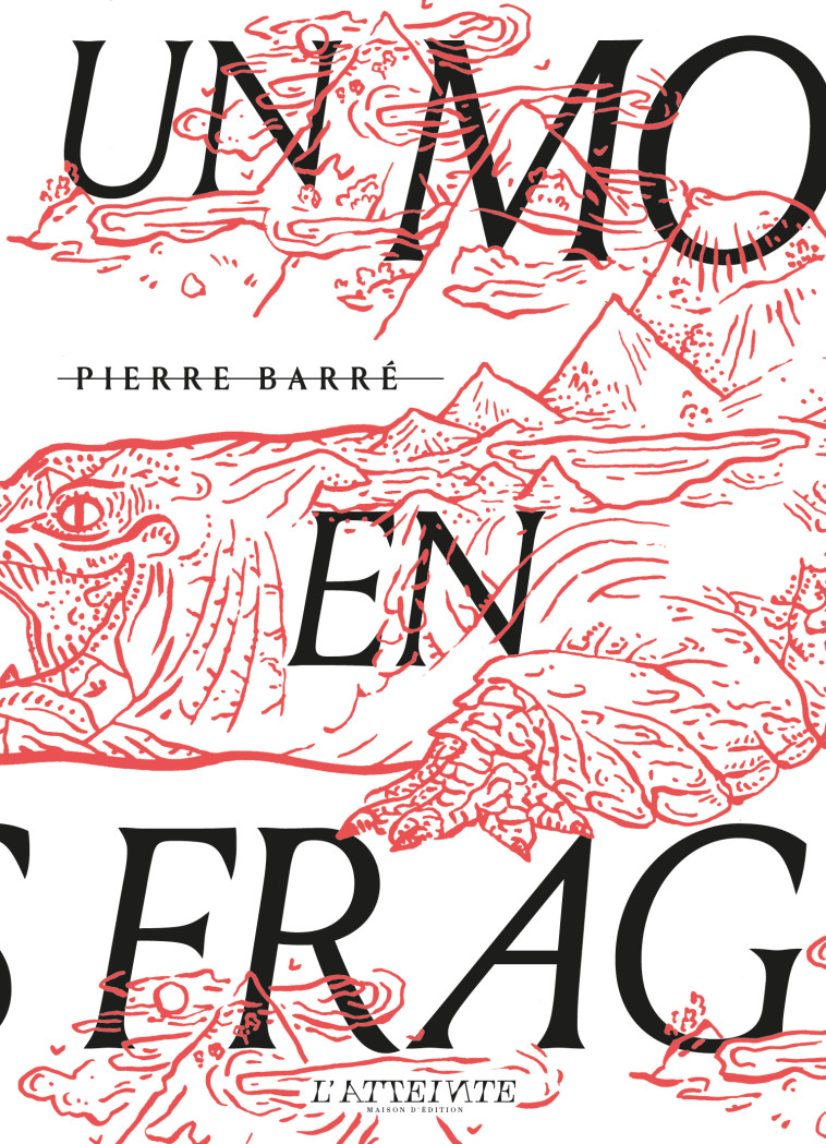 Un monde en fragments - Pierre Barre - L ATTEINTE