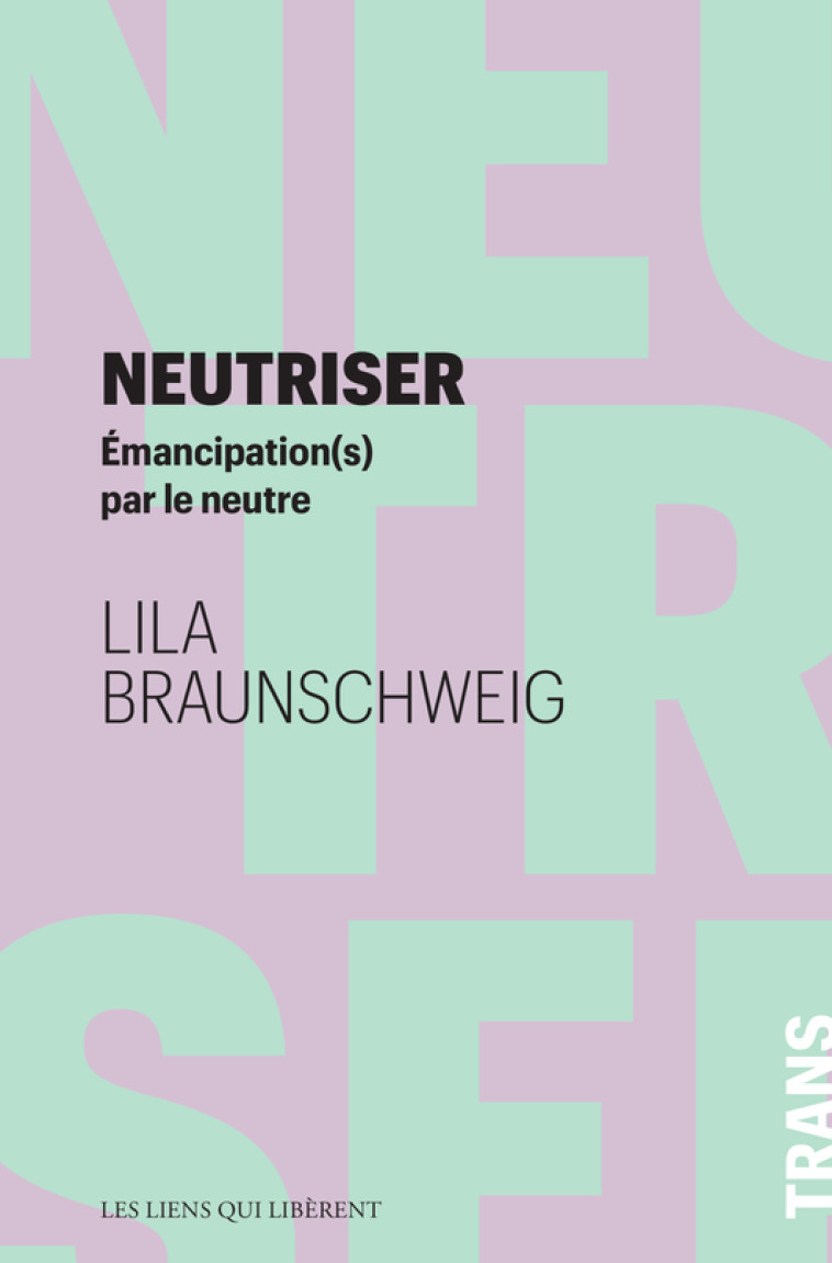 Neutriser - Lila Braunschweig - LIENS LIBERENT