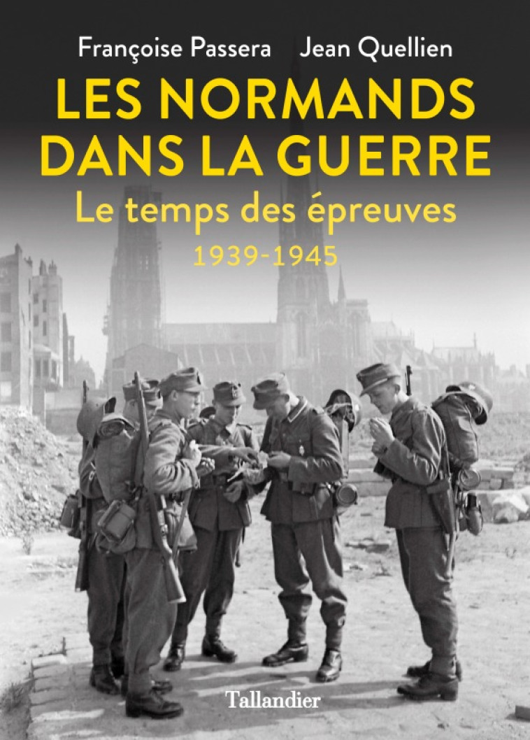 Les normands dans la guerre - Françoise Passera - TALLANDIER