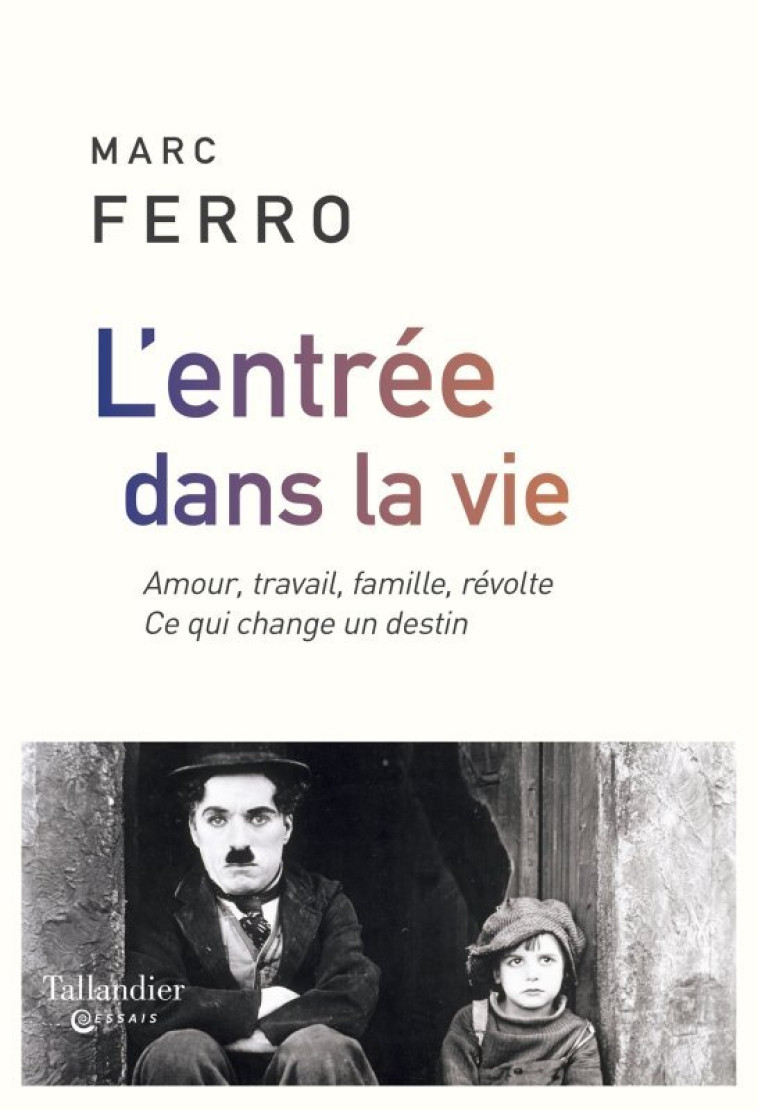 L'entrée dans la vie - Marc Ferro - TALLANDIER