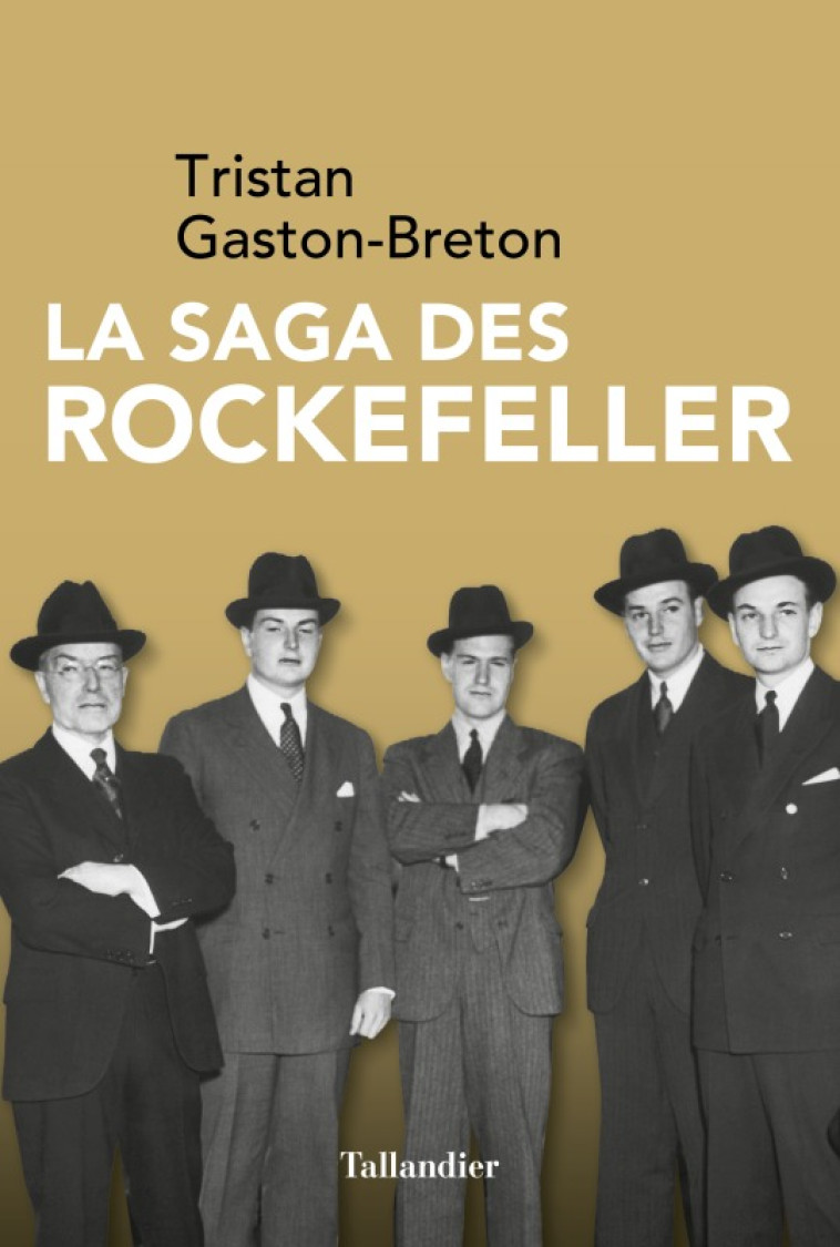 La Saga des Rockefeller - Tristan Gaston-Breton - TALLANDIER