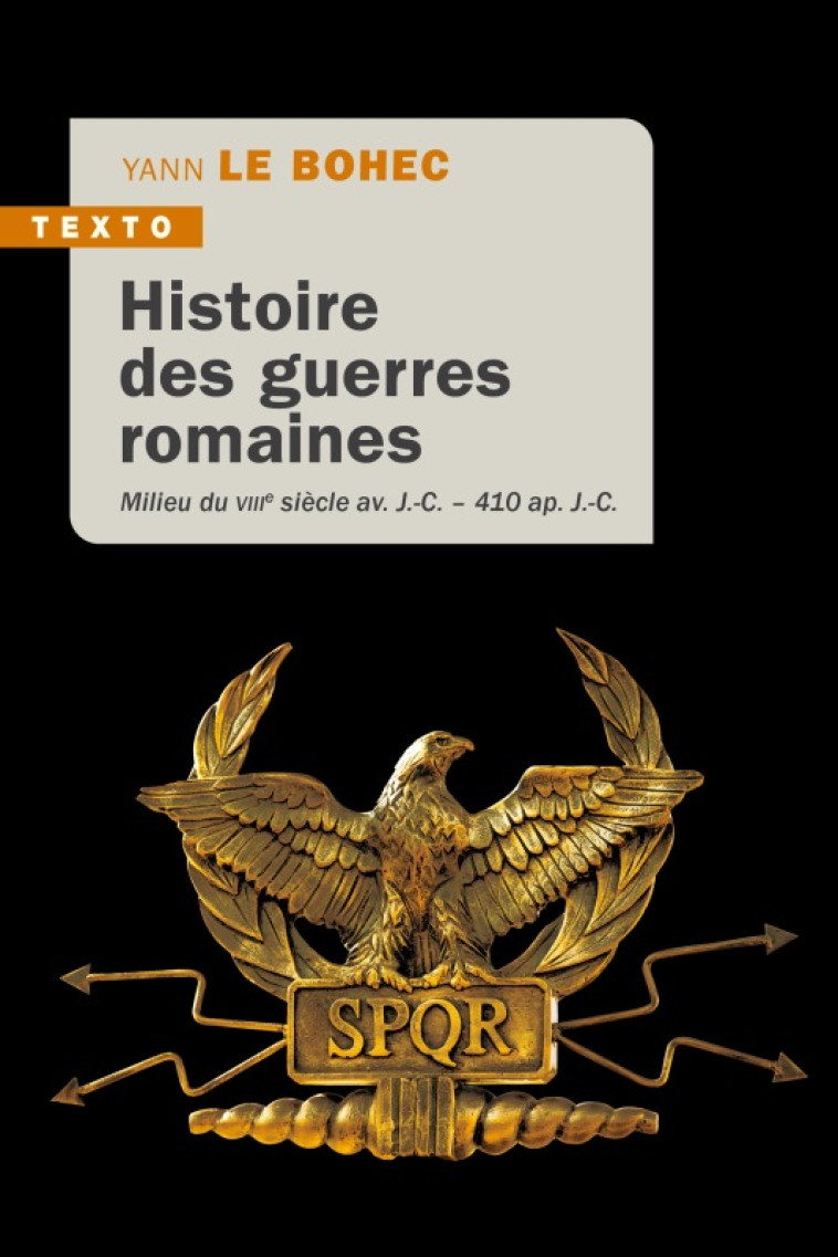 Histoire des guerres romaines - Yann Le Bohec - TALLANDIER