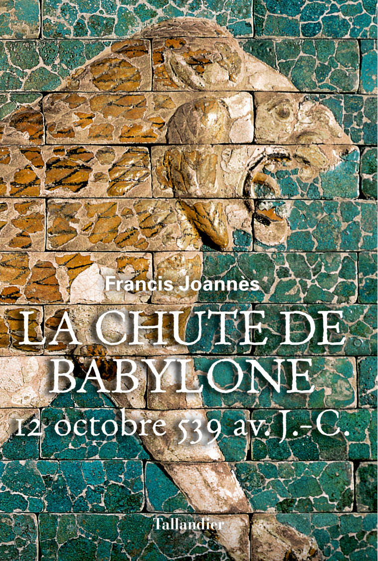 La chute de Babylone - Francis Joannes - TALLANDIER