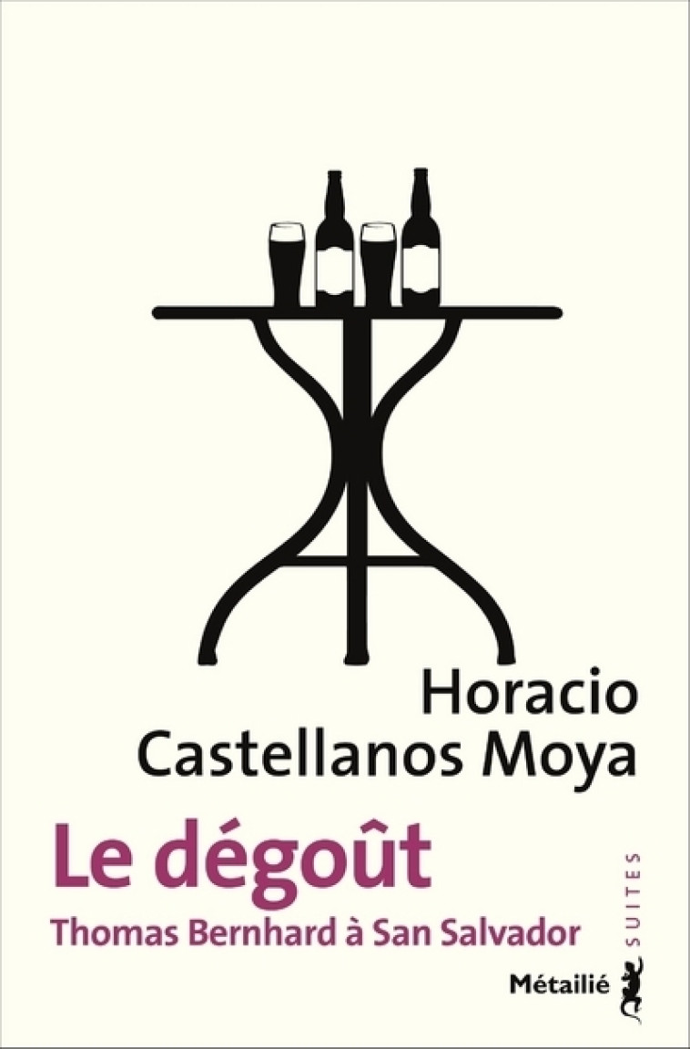 Le Dégoût - Horacio Castellanos Moya - METAILIE