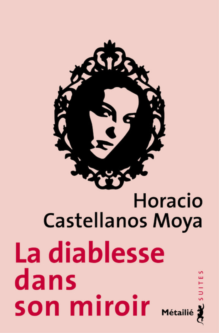 La Diablesse dans son miroir - Horacio Castellanos Moya - METAILIE