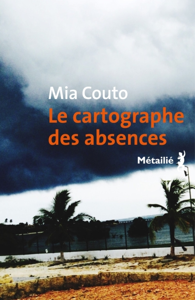 Le Cartographe des absences - Mia Couto - METAILIE