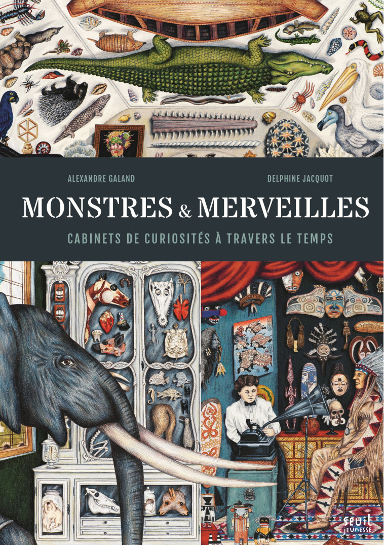 Monstres et Merveilles - Alexandre Galand - SEUIL JEUNESSE