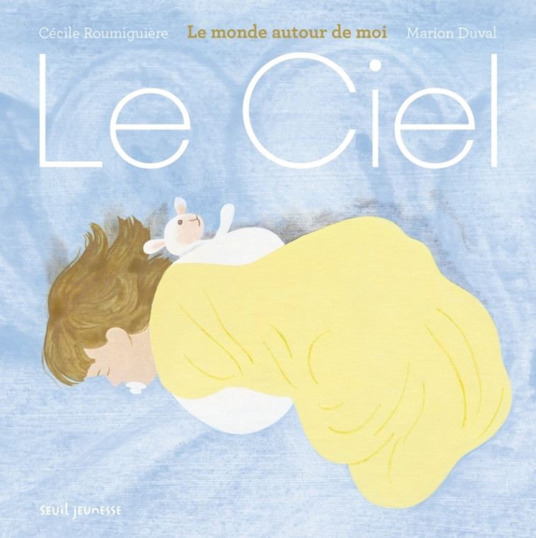 Le Ciel - Cécile Roumiguière - SEUIL JEUNESSE