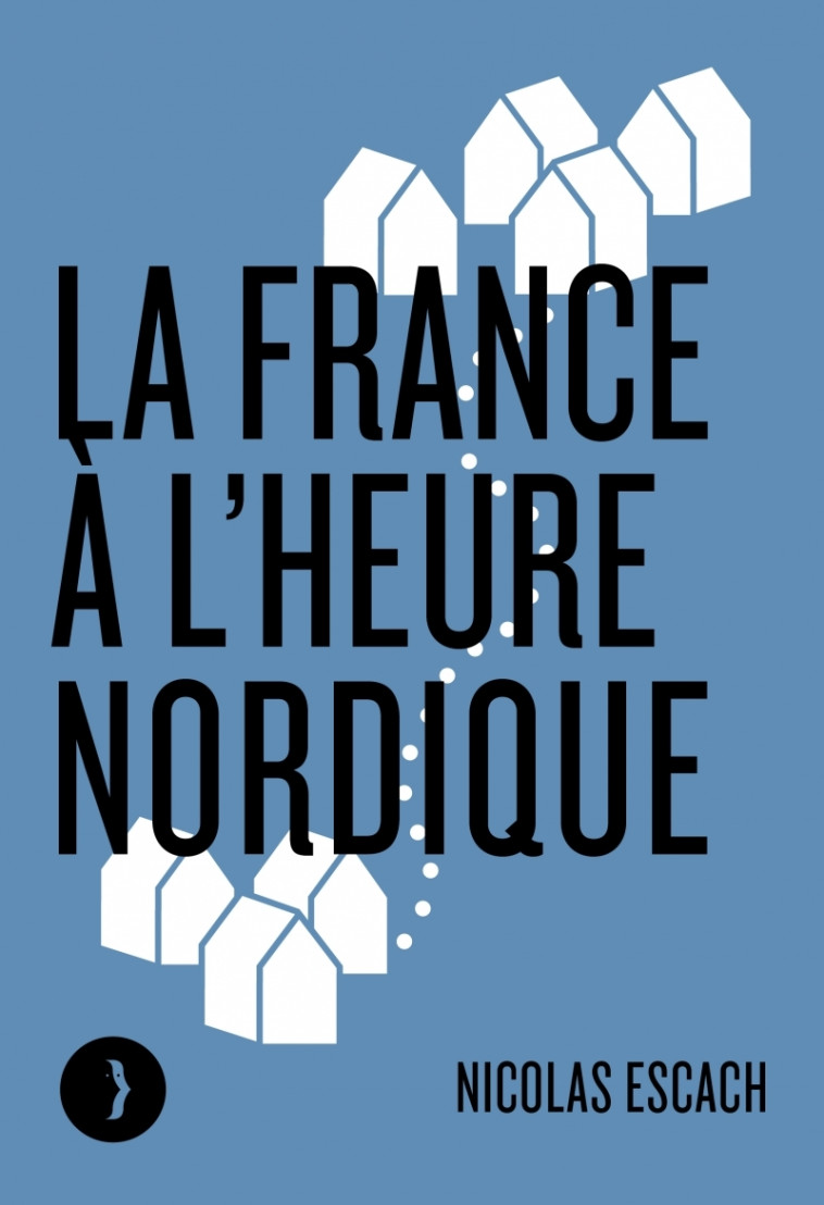 La France à l'heure nordique - Nicolas  Escach - LES PEREGRINES