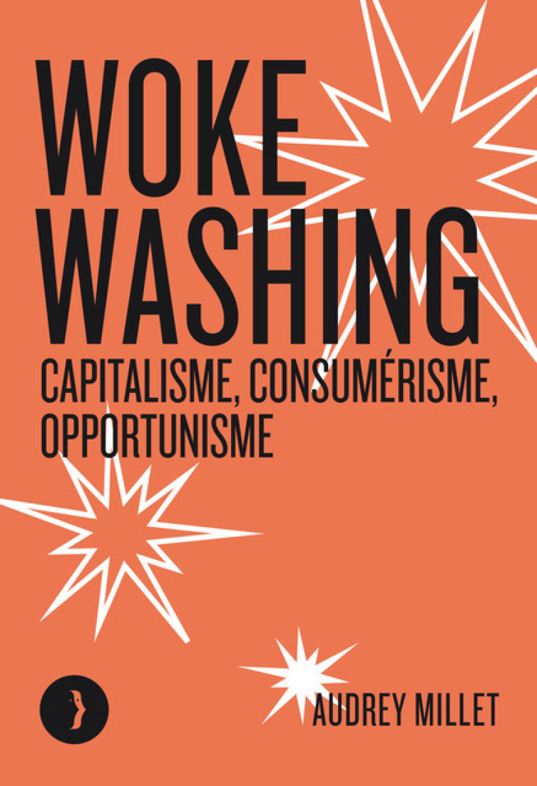 Woke washing - Capitalisme, consumérisme, opportunisme - Audrey Millet - LES PEREGRINES