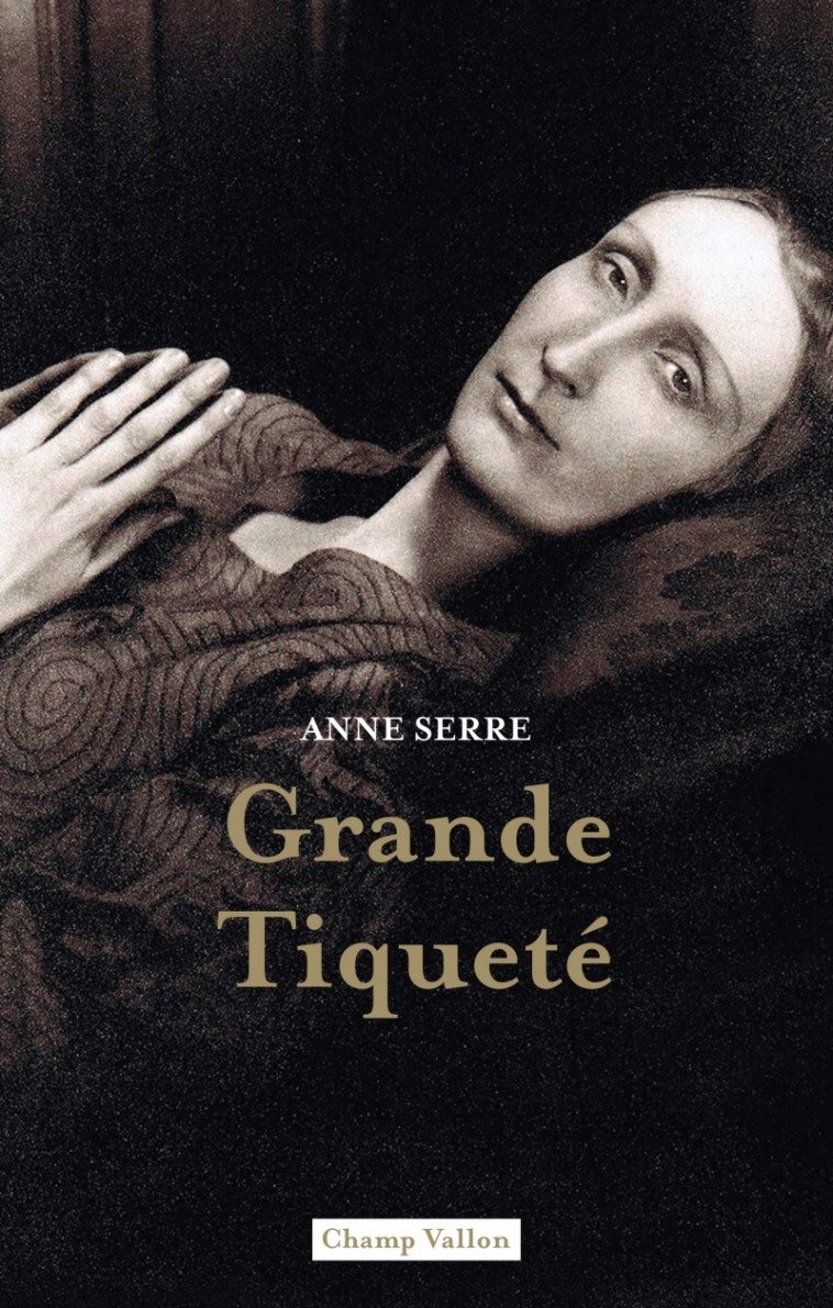 Grande Tiqueté - Anne Serre - CHAMP VALLON