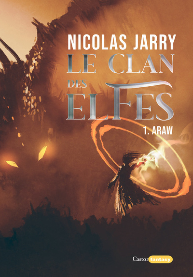 Le Clan des elfes - Tome 1 Araw - Nicolas Jarry - CASTOR ASTRAL