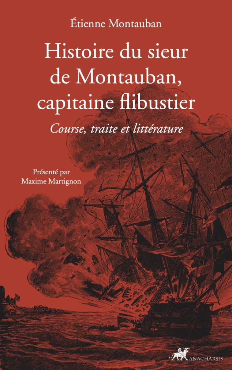 Histoire du sieur de Montauban, capitaine flibustier-Course, - Etienne MONTAUBAN - ANACHARSIS