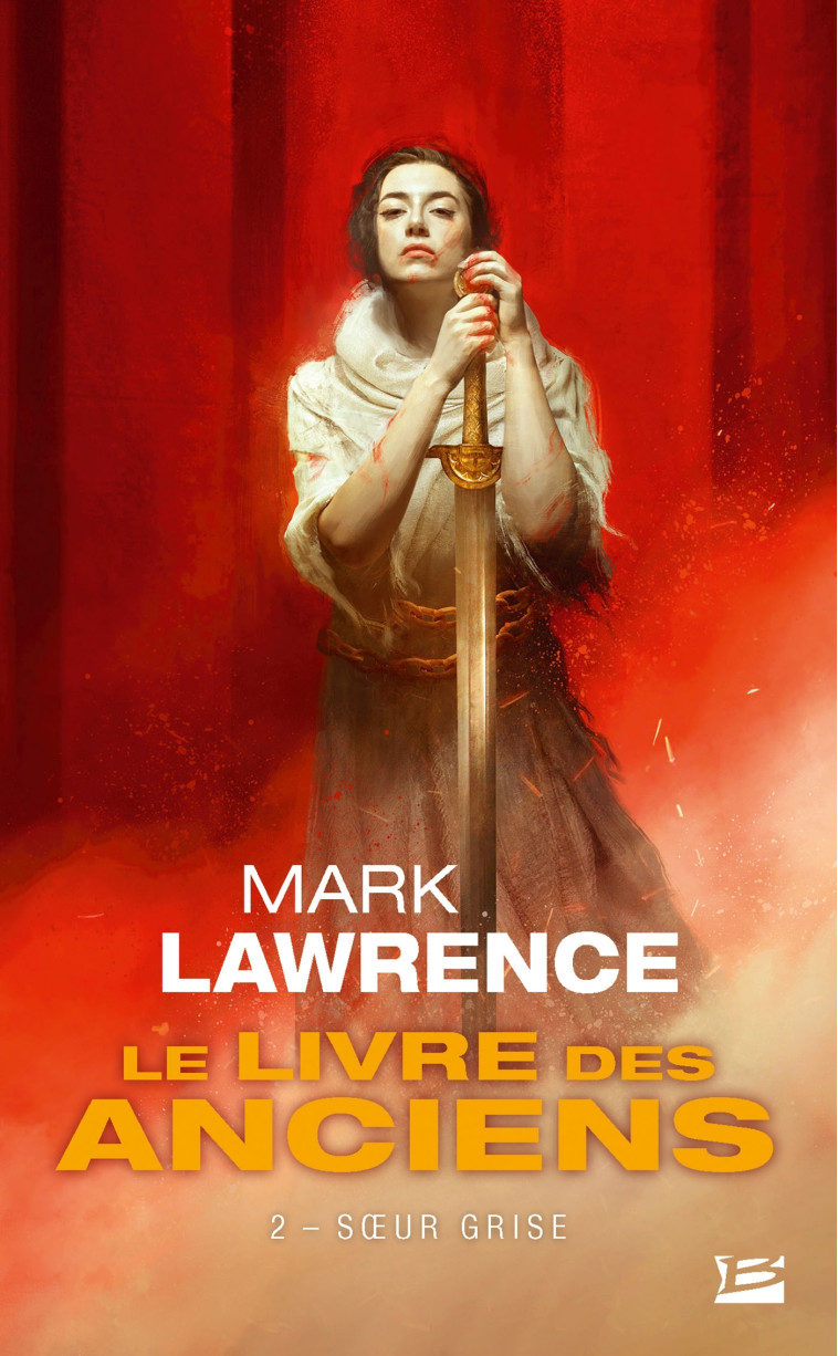 Le Livre des Anciens, T2 : Soeur Grise - Mark Lawrence - BRAGELONNE