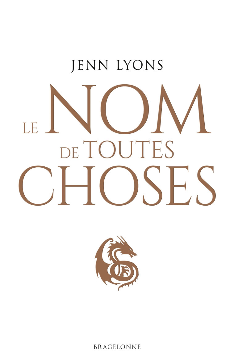 Le Choeur des dragons, T2 : Le Nom de toutes choses - Jenn Lyons - BRAGELONNE