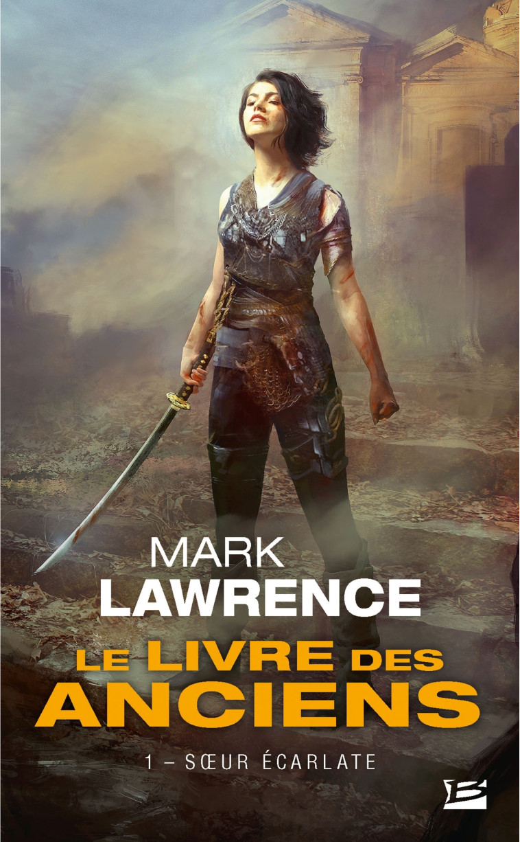 Le Livre des Anciens, T1 : Soeur écarlate - Mark Lawrence - BRAGELONNE