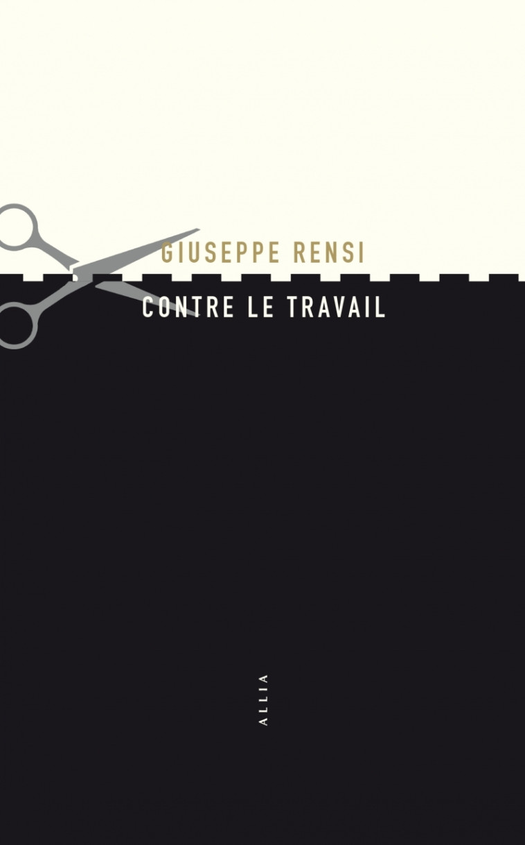 Contre le travail - Giuseppe RENSI - ALLIA