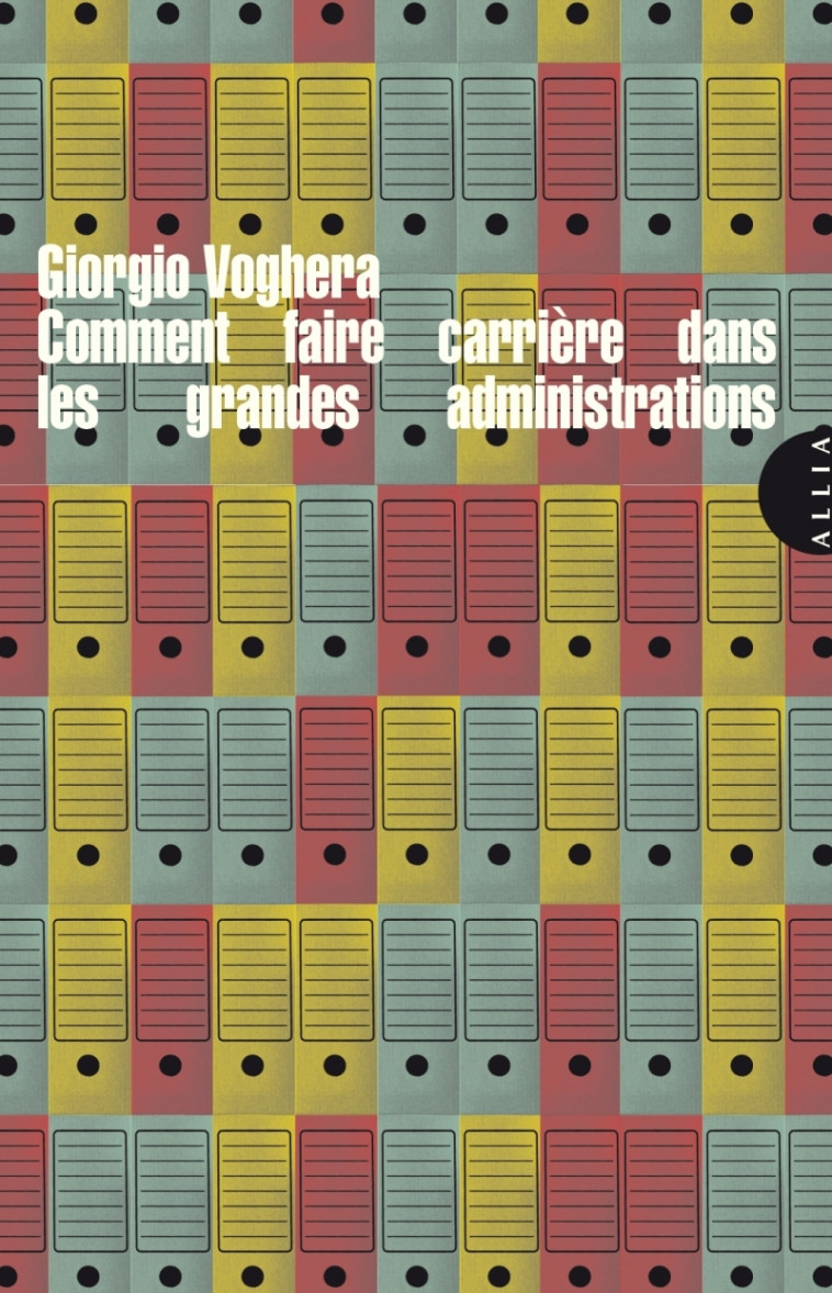 Comment faire carrière dans les grandes administrations - Giorgio VOGHERA - ALLIA