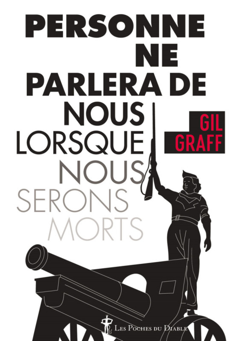 Personne ne parlera de nous lorsque nous serons morts - Gil Graff - DIABLE VAUVERT