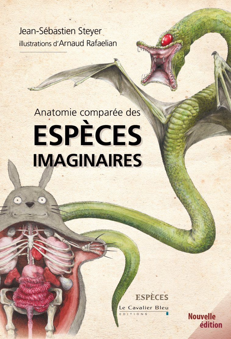 Anatomie comparée des espèces imaginaires - Jean-Sébastien Steyer - CAVALIER BLEU