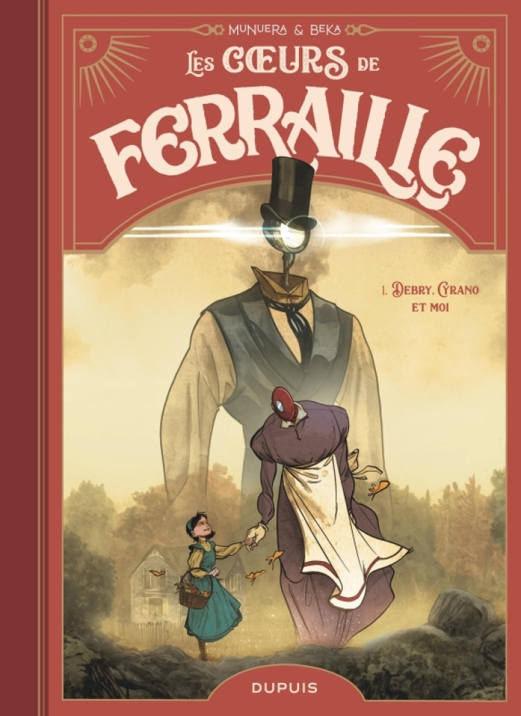 Les coeurs de ferraille - Tome 1 - Debry, Cyrano et moi -  BeKa - DUPUIS