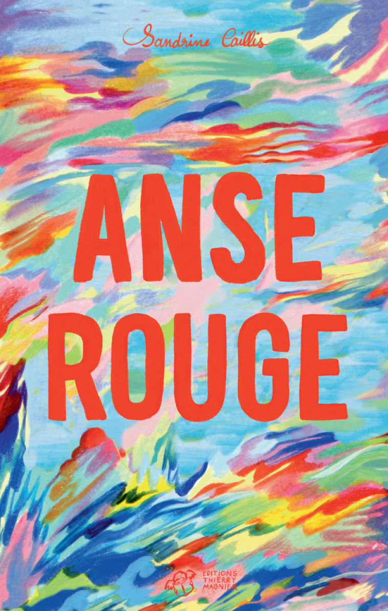 Anse rouge - Sandrine Caillis - THIERRY MAGNIER