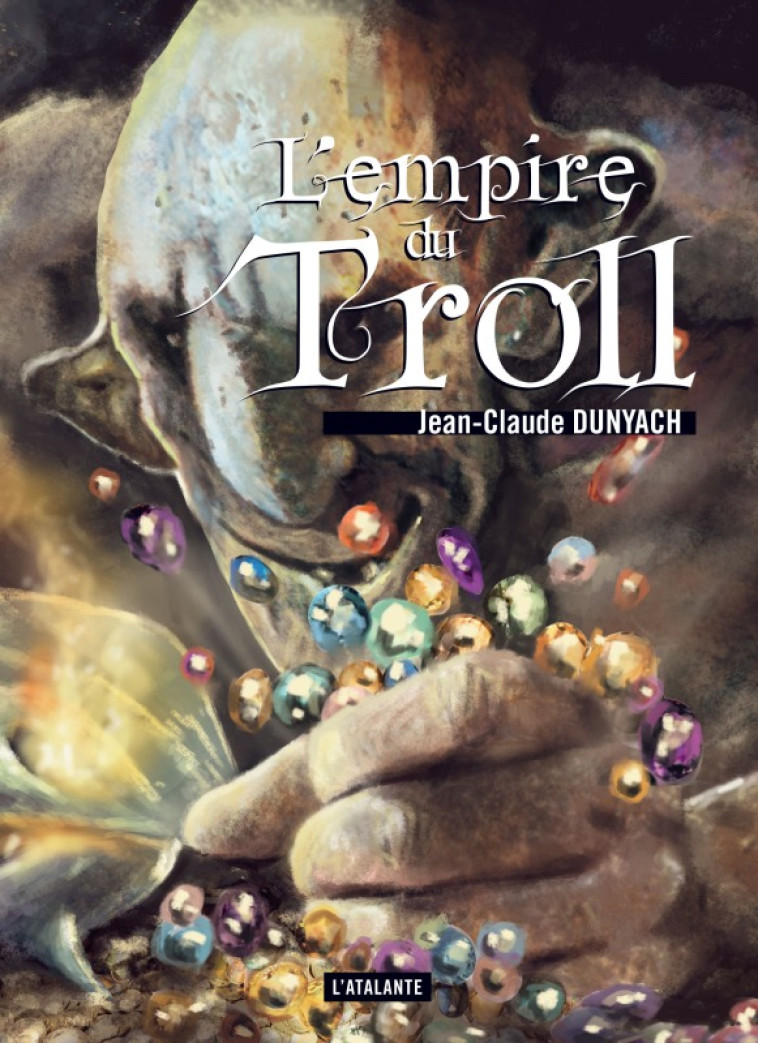 L'EMPIRE DU TROLL - Jean-Claude Dunyach - ATALANTE