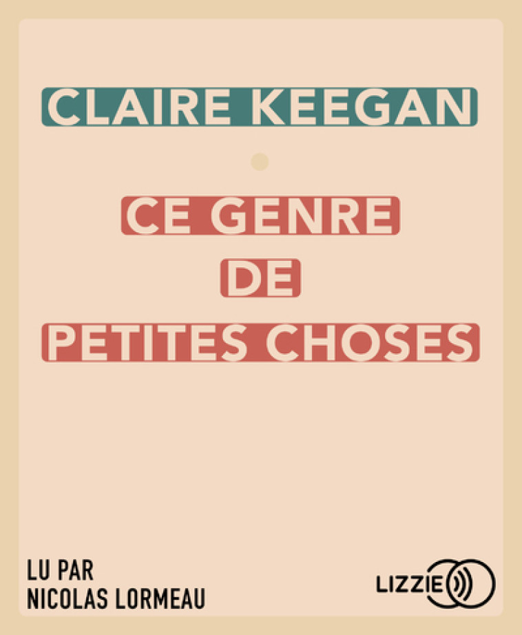 Ce genre de petites choses - Claire Keegan - LIZZIE