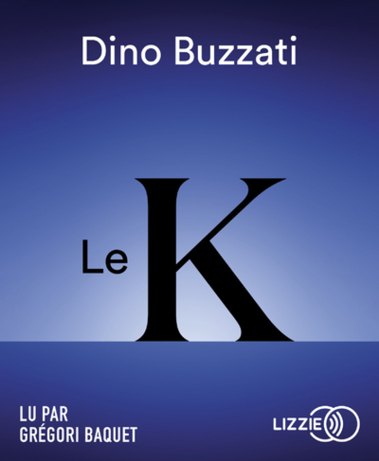 Le K - Dino Buzzati - LIZZIE