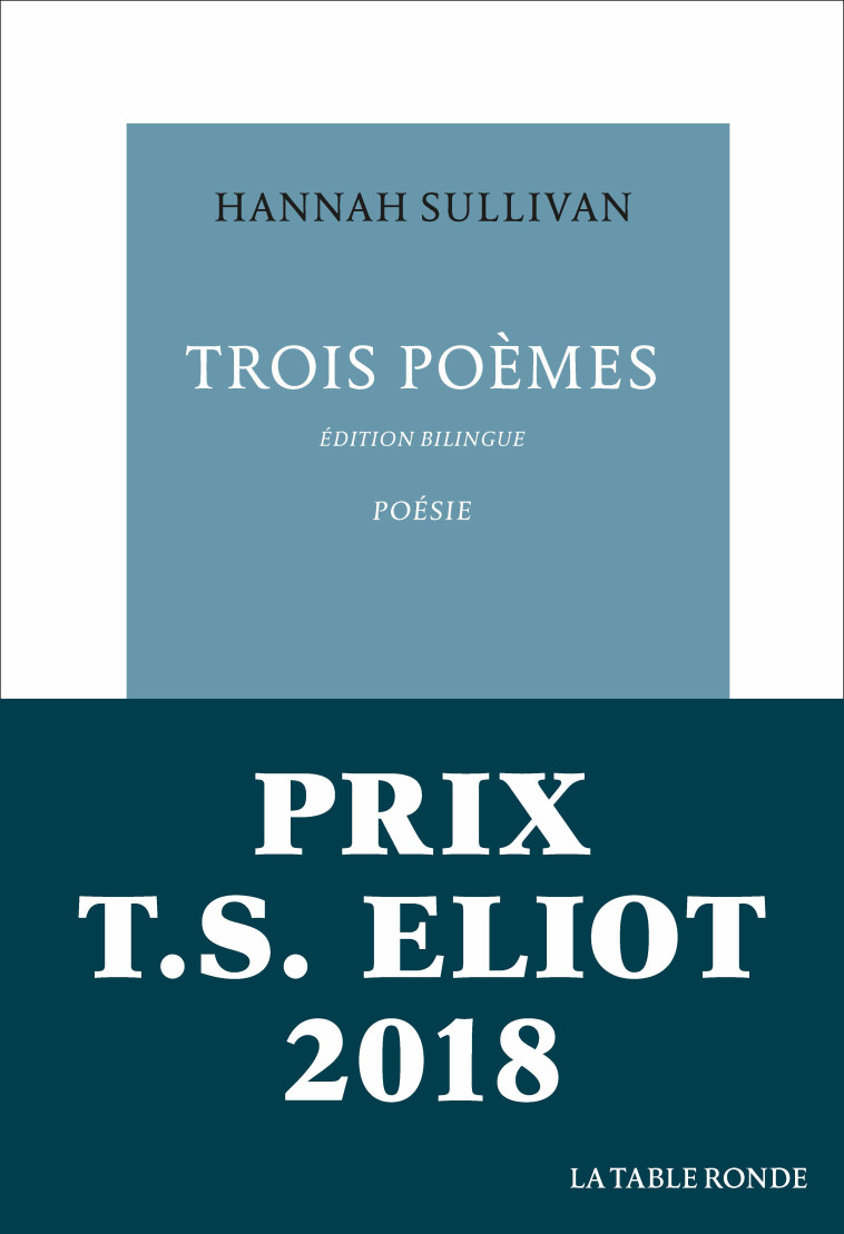 Trois poèmes - Hannah Sullivan - TABLE RONDE