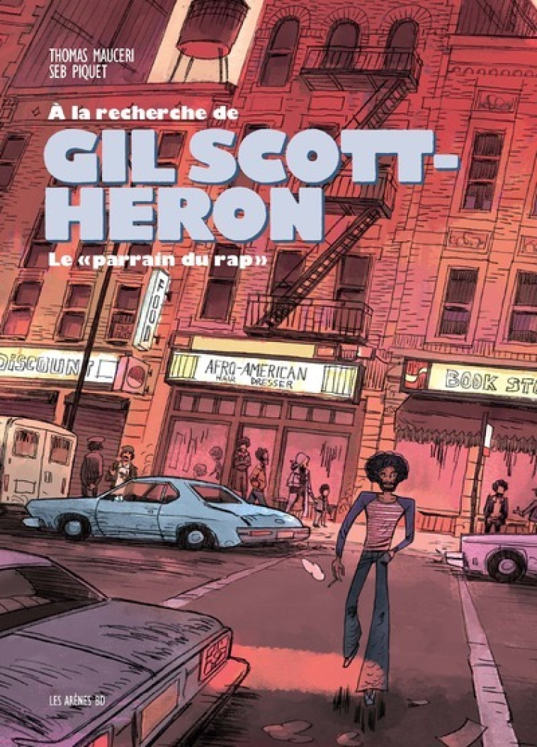 A la recherche de Gil Scott-Heron - Le "parrain du rap" - Thomas Mauceri - ARENES