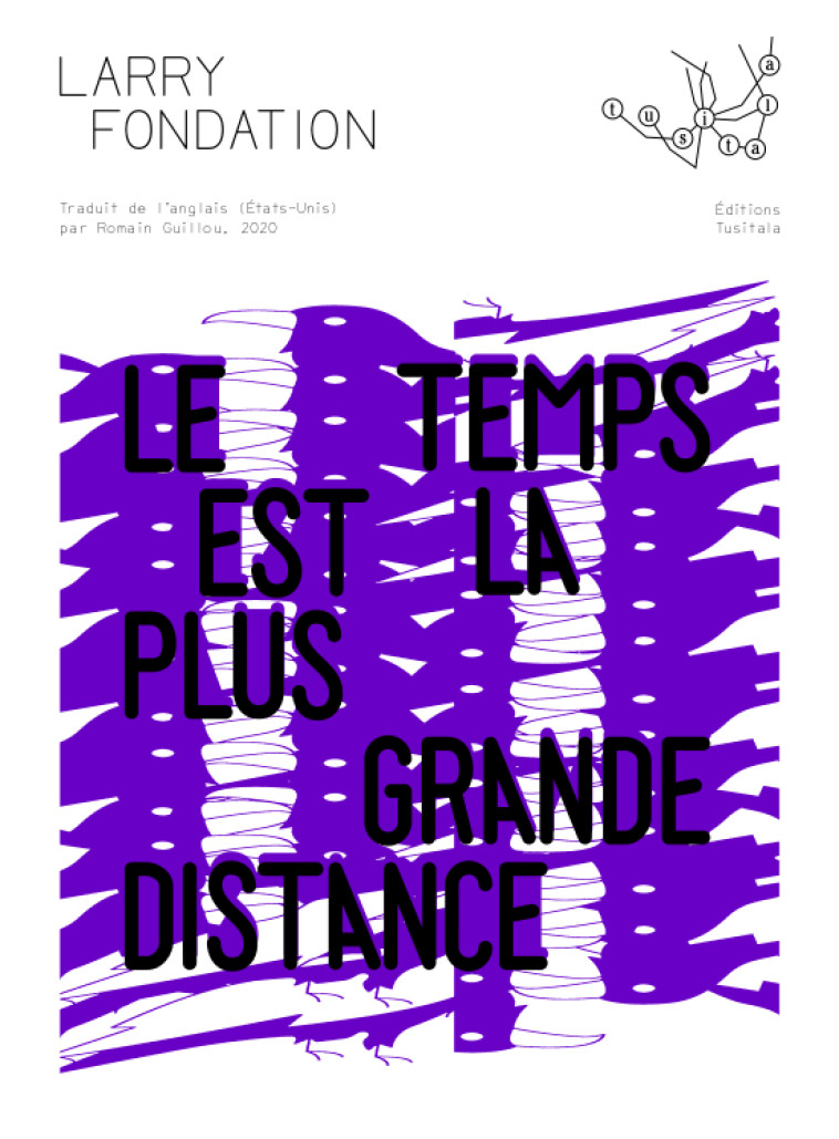 Le temps est la plus grande distance - Larry Fondation - TUSITALA