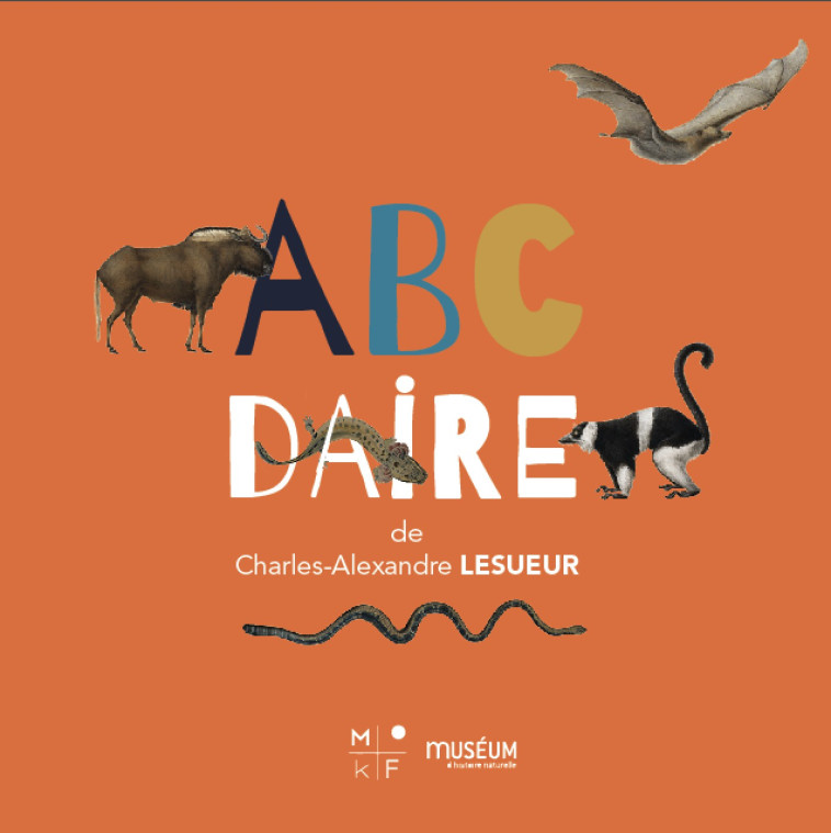 L'Abcdaire de Charles-Alexandre Lesueur - Charles-Alexandre Lesueur - MKF