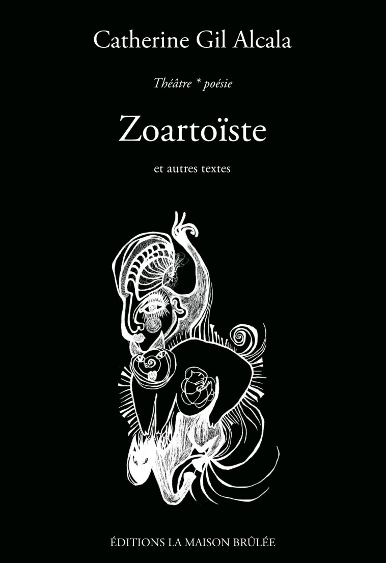 Zoartoïste et autres textes - Catherine Gil Alcala - MAISON BRULEE