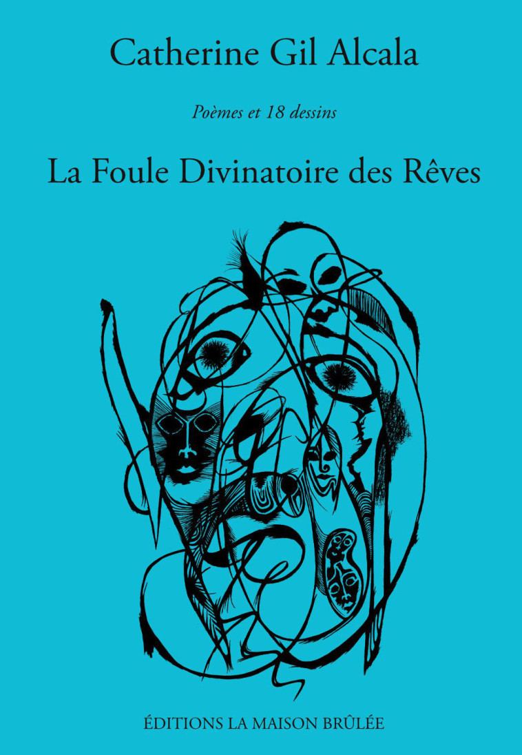 La Foule Divinatoire des Rêves - Catherine Gil Alcala - MAISON BRULEE