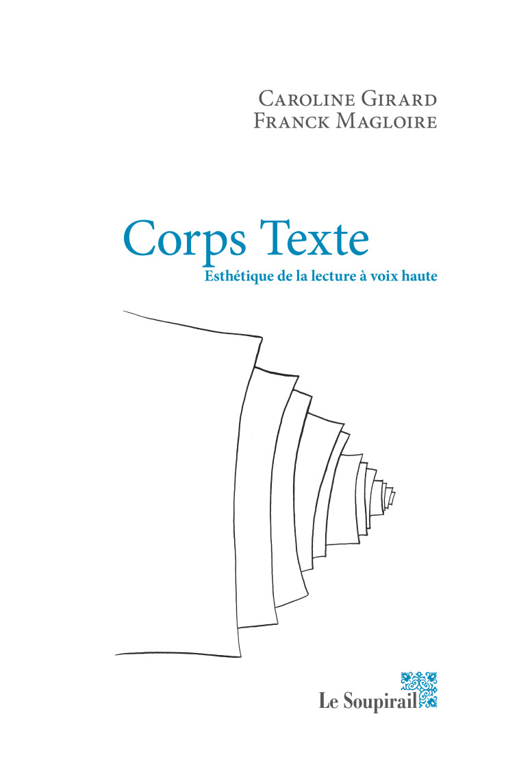 CORPS TEXTE Esthétique de la lecture à voix haute - C Girard&F Magloire - LE SOUPIRAIL