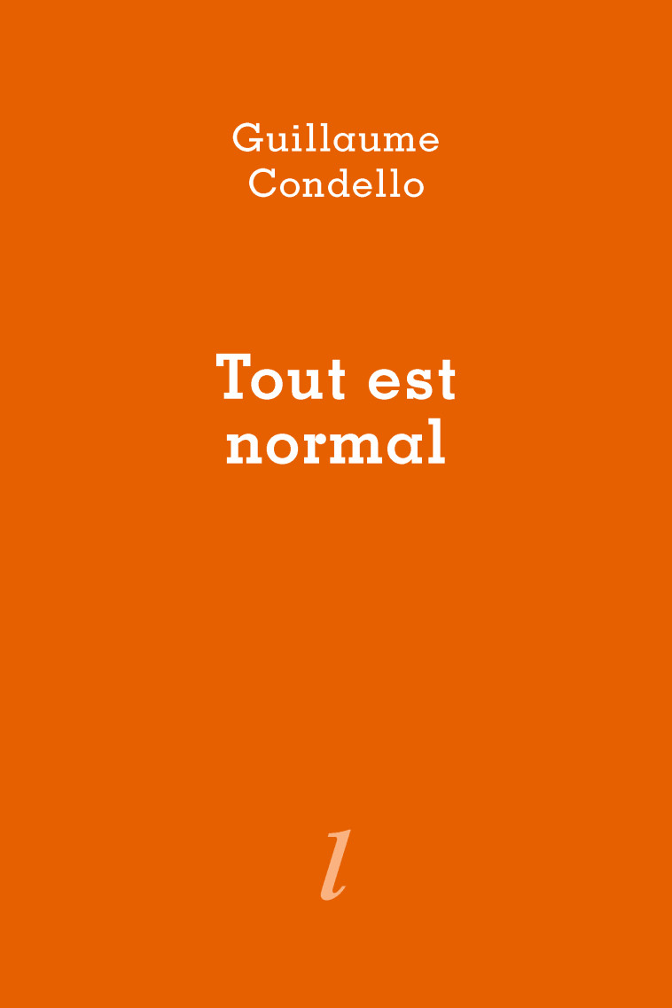 Tout est normal - Guillaume Condello - LURLURE