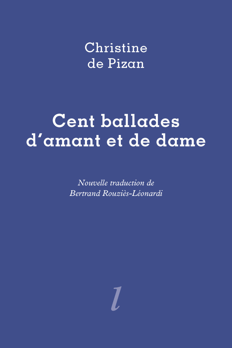 Cent ballades d'amant et de dame -  de PIZAN, Christine - LURLURE