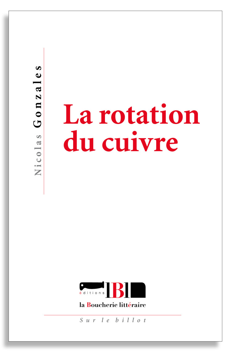 La rotation du cuivre - Nicolas Gonzales - BOUCHERIE LIT