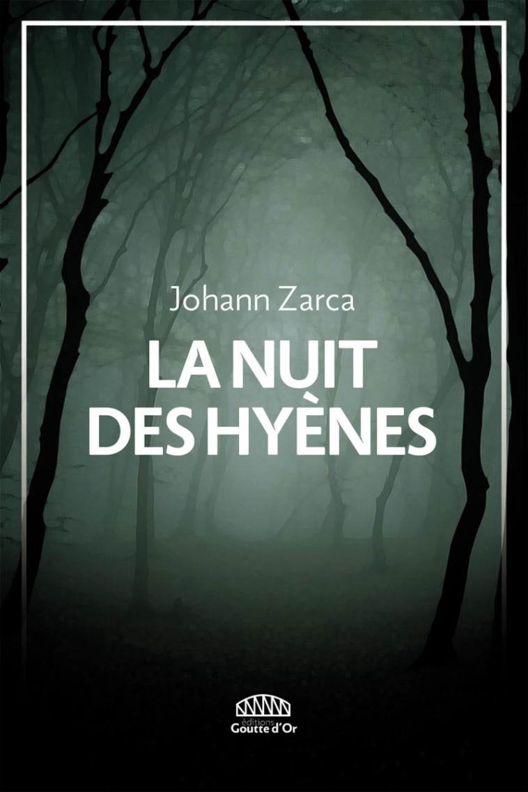 La nuit des hyènes -  ZARCA - GOUTTE DOR