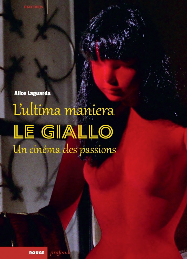 L’Ultima maniera - Le Giallo, un cinéma des passions - Alice Laguarda - ROUGE PROFOND