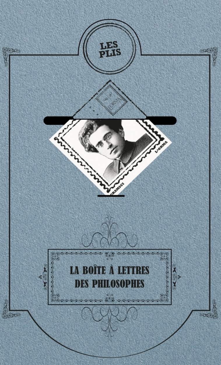 La boîte à lettres des philosophes - Antonio Gramsci - ORMA