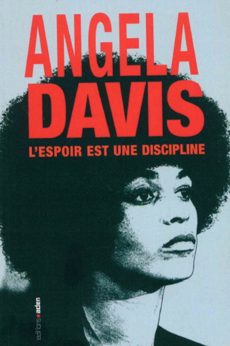 L'espoir est une discipline - Angela Davis - ADEN BELGIQUE