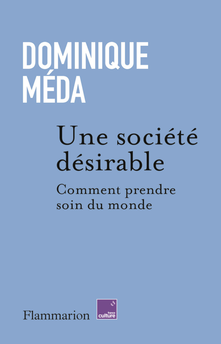 Une société désirable - Dominique Méda - FLAMMARION